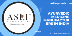Ayurvedic Medicine Manufacturers in India: A Comprehensive Guide